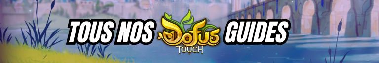 tous nos guide dofus touch